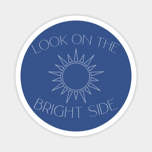 Look on the bright side Magnet